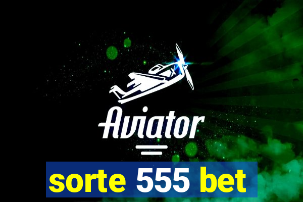 sorte 555 bet